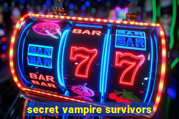 secret vampire survivors